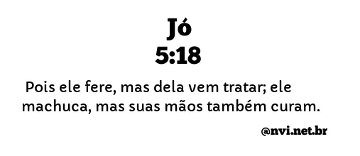 JÓ 5:18 NVI NOVA VERSÃO INTERNACIONAL