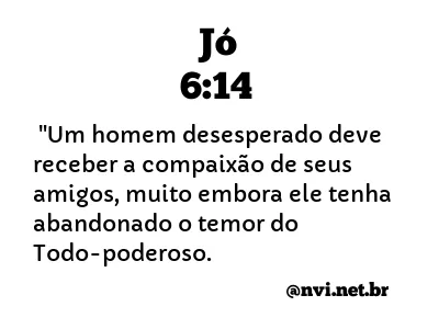 JÓ 6:14 NVI NOVA VERSÃO INTERNACIONAL