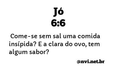 JÓ 6:6 NVI NOVA VERSÃO INTERNACIONAL