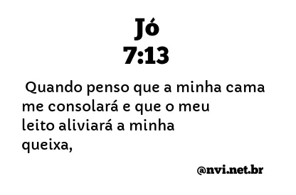 JÓ 7:13 NVI NOVA VERSÃO INTERNACIONAL