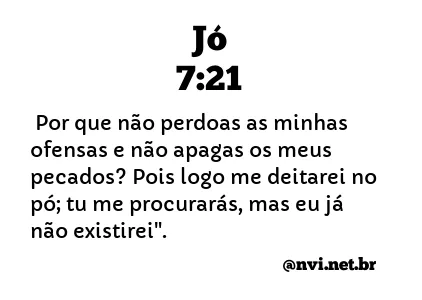 JÓ 7:21 NVI NOVA VERSÃO INTERNACIONAL