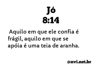 JÓ 8:14 NVI NOVA VERSÃO INTERNACIONAL