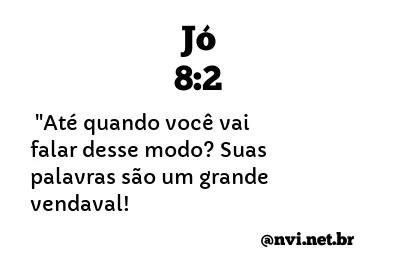 JÓ 8:2 NVI NOVA VERSÃO INTERNACIONAL