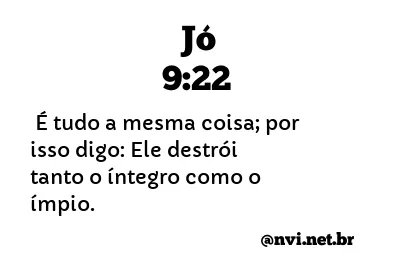 JÓ 9:22 NVI NOVA VERSÃO INTERNACIONAL