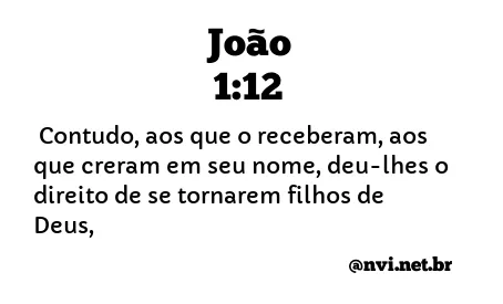 JOÃO 1:12 NVI NOVA VERSÃO INTERNACIONAL