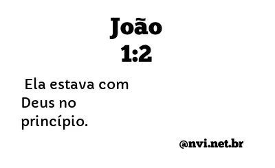 JOÃO 1:2 NVI NOVA VERSÃO INTERNACIONAL