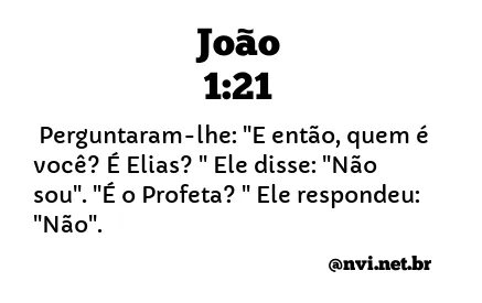 JOÃO 1:21 NVI NOVA VERSÃO INTERNACIONAL