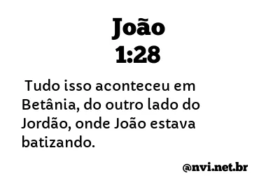 JOÃO 1:28 NVI NOVA VERSÃO INTERNACIONAL