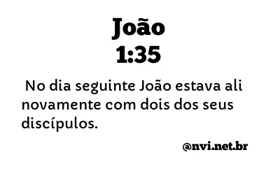 JOÃO 1:35 NVI NOVA VERSÃO INTERNACIONAL