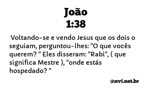 JOÃO 1:38 NVI NOVA VERSÃO INTERNACIONAL