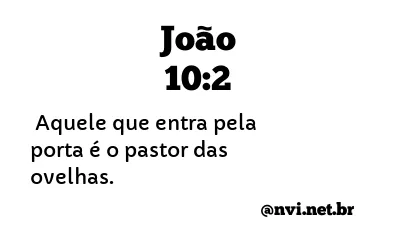 JOÃO 10:2 NVI NOVA VERSÃO INTERNACIONAL