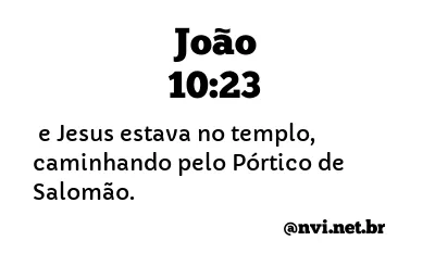 JOÃO 10:23 NVI NOVA VERSÃO INTERNACIONAL