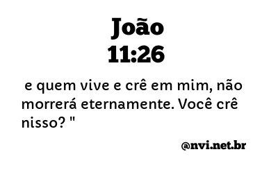 JOÃO 11:26 NVI NOVA VERSÃO INTERNACIONAL