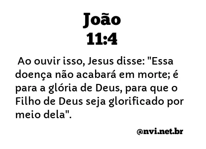 JOÃO 11:4 NVI NOVA VERSÃO INTERNACIONAL