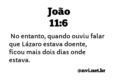 JOÃO 11:6 NVI NOVA VERSÃO INTERNACIONAL