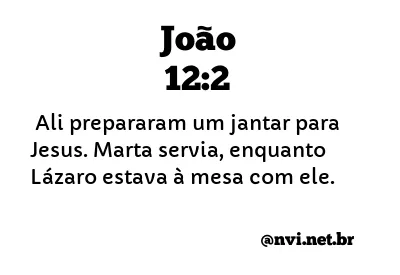 JOÃO 12:2 NVI NOVA VERSÃO INTERNACIONAL