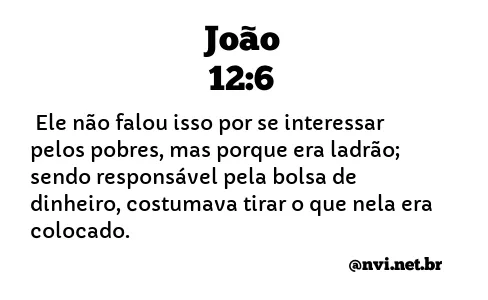 JOÃO 12:6 NVI NOVA VERSÃO INTERNACIONAL