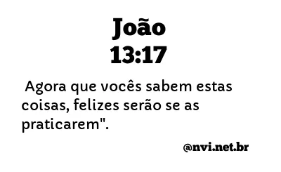 JOÃO 13:17 NVI NOVA VERSÃO INTERNACIONAL