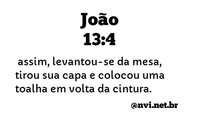 JOÃO 13:4 NVI NOVA VERSÃO INTERNACIONAL