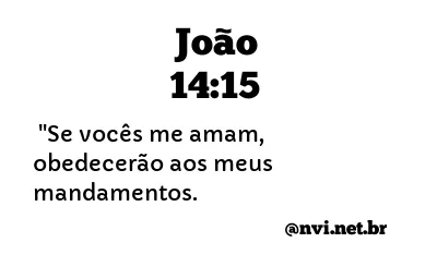 JOÃO 14:15 NVI NOVA VERSÃO INTERNACIONAL