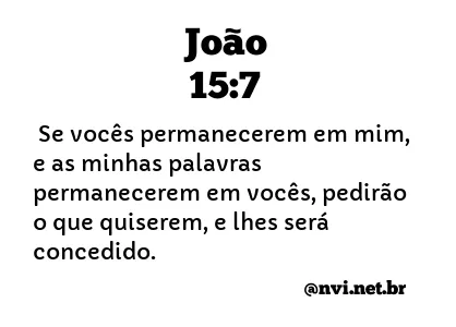 JOÃO 15:7 NVI NOVA VERSÃO INTERNACIONAL