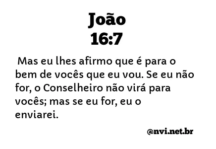 JOÃO 16:7 NVI NOVA VERSÃO INTERNACIONAL