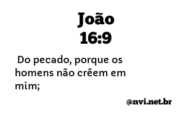 JOÃO 16:9 NVI NOVA VERSÃO INTERNACIONAL