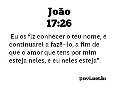 JOÃO 17:26 NVI NOVA VERSÃO INTERNACIONAL