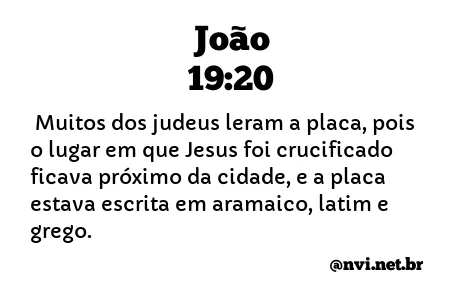 JOÃO 19:20 NVI NOVA VERSÃO INTERNACIONAL