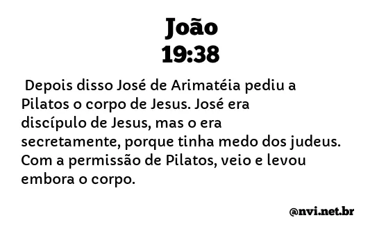 JOÃO 19:38 NVI NOVA VERSÃO INTERNACIONAL