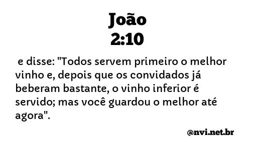 JOÃO 2:10 NVI NOVA VERSÃO INTERNACIONAL