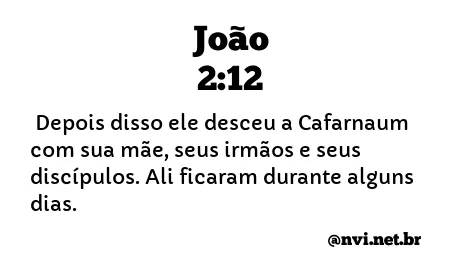 JOÃO 2:12 NVI NOVA VERSÃO INTERNACIONAL