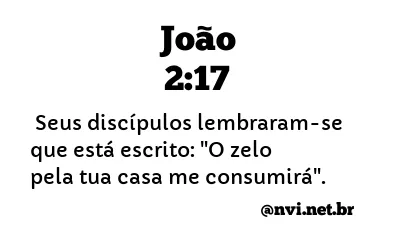 JOÃO 2:17 NVI NOVA VERSÃO INTERNACIONAL