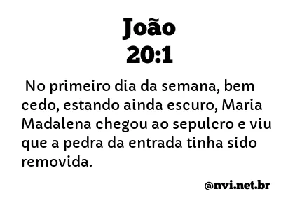 JOÃO 20:1 NVI NOVA VERSÃO INTERNACIONAL