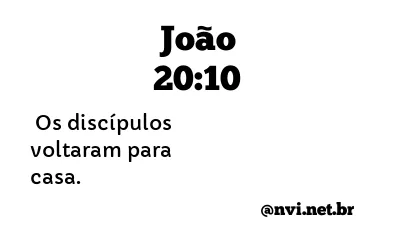 JOÃO 20:10 NVI NOVA VERSÃO INTERNACIONAL