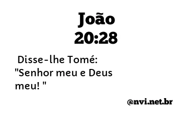 JOÃO 20:28 NVI NOVA VERSÃO INTERNACIONAL