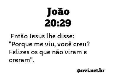 JOÃO 20:29 NVI NOVA VERSÃO INTERNACIONAL