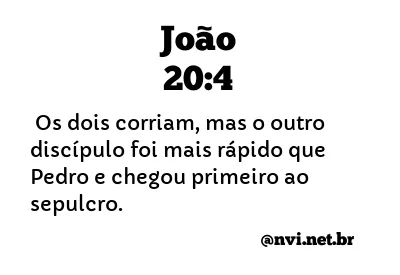 JOÃO 20:4 NVI NOVA VERSÃO INTERNACIONAL