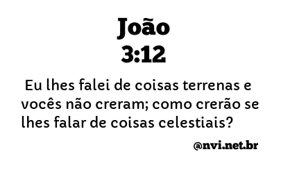 JOÃO 3:12 NVI NOVA VERSÃO INTERNACIONAL