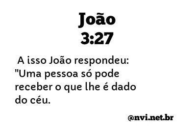 JOÃO 3:27 NVI NOVA VERSÃO INTERNACIONAL