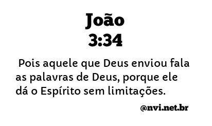 JOÃO 3:34 NVI NOVA VERSÃO INTERNACIONAL