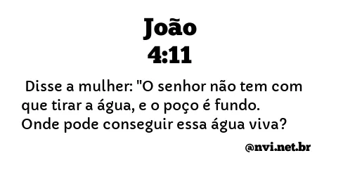 JOÃO 4:11 NVI NOVA VERSÃO INTERNACIONAL