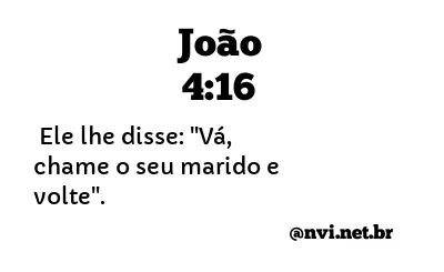 JOÃO 4:16 NVI NOVA VERSÃO INTERNACIONAL