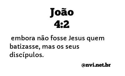 JOÃO 4:2 NVI NOVA VERSÃO INTERNACIONAL