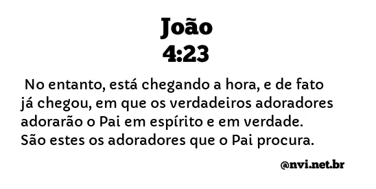 JOÃO 4:23 NVI NOVA VERSÃO INTERNACIONAL