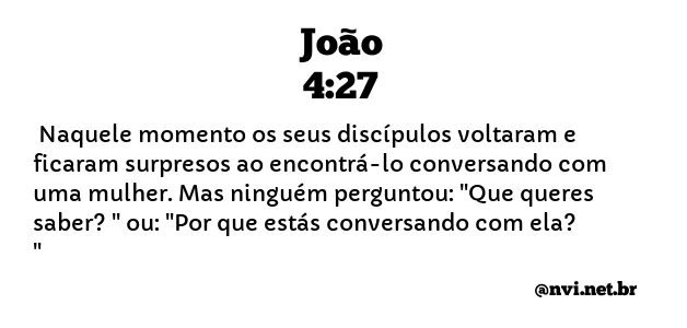 JOÃO 4:27 NVI NOVA VERSÃO INTERNACIONAL