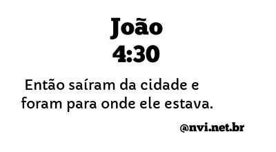 JOÃO 4:30 NVI NOVA VERSÃO INTERNACIONAL