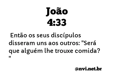 JOÃO 4:33 NVI NOVA VERSÃO INTERNACIONAL