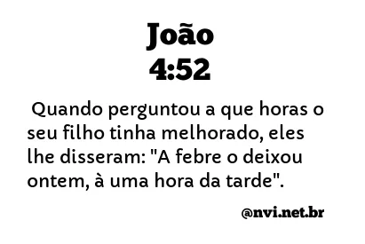 JOÃO 4:52 NVI NOVA VERSÃO INTERNACIONAL