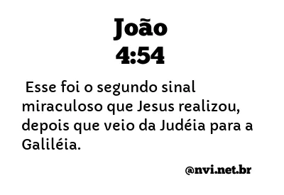 JOÃO 4:54 NVI NOVA VERSÃO INTERNACIONAL